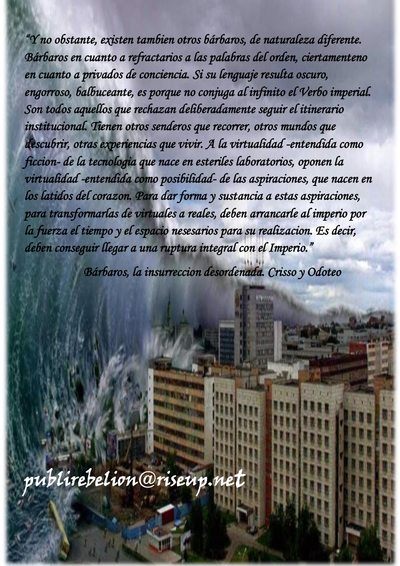 fflflno obstante, existen tambien otros barbaros, de naturaleza diferente. Bdrbaros en cuanto a refractarios a las palabras del orden, ciertamenteno encuanto privados de conciencia. Si su lenguaje resulta oscuro, engor’msa, balbuceante, es porque no confuga alinfinito el Verbo imperial. .S’on tod’o: aquellos que rechazan deliberadamente seguir el itinerario otros senderos que recorrer, otros mundos que iencias que vivir. A la virtualidad -entendida como que nace en e:tm‘&zs lizfiamtonbs, oponen la es a reales, deben arrancarle al imperio por D nesesarios para surealizacion. s decir, integral con el Imperio.” b A L‘" g I \ \ \ gfihrefieltm@mwp net
